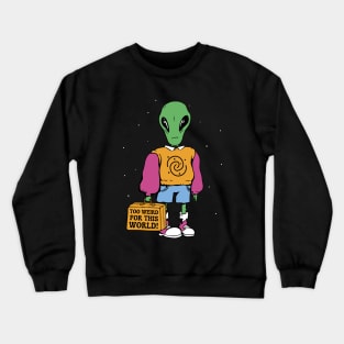 Too Weird For This World Crewneck Sweatshirt